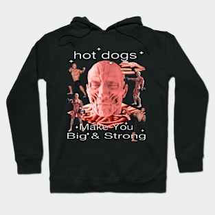 Hot Dogs Make You Big And Strong Hoodie